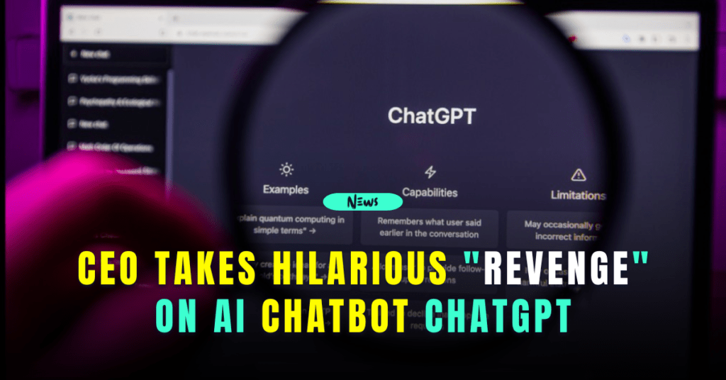 CEO poses as AI chatbot to take revenge on ChatGPT